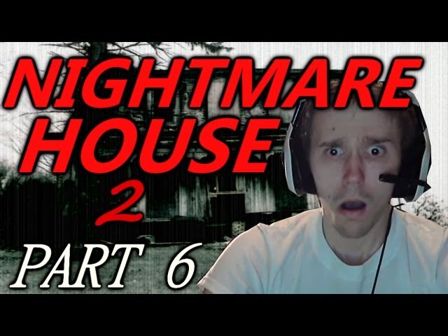 Nightmare House 2 Part 6 Walkthrough (w/ Facecam & Reactions)