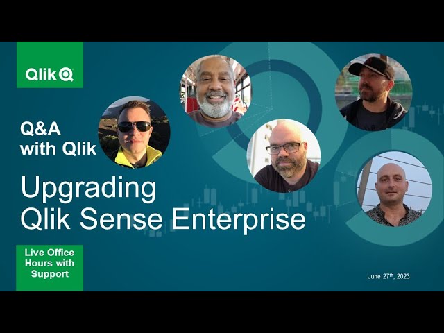 Q&A with Qlik: Upgrading Qlik Sense Enterprise