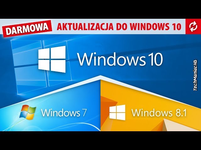 Jak przejść na Windows 10 z Win 7 lub 8.1? 😃 [Darmowa aktualizacja bez klucza czy utraty danych]
