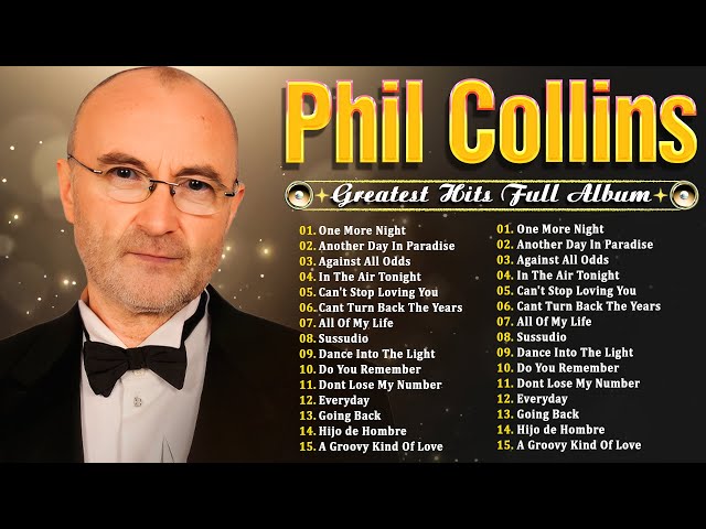 Phil Collins Best Songs📀 Phil Collins Greatest Hits Full Album📀The Best Soft Rock Of Phil Collins