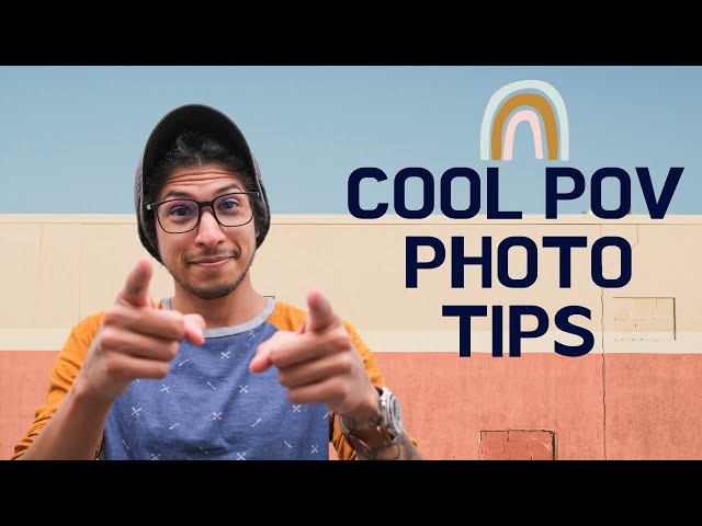 Point of View (POV) Photography Tips!