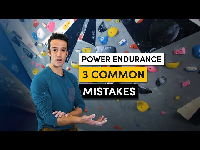 Training Climbing Power Endurance - 3 Common Mistakes