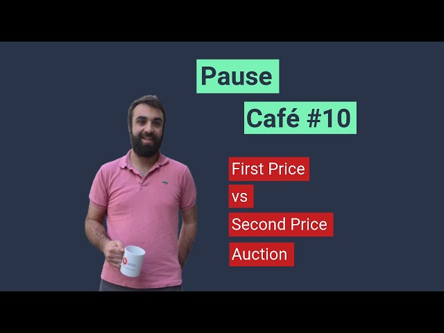 Pause Café #10 - First Price & Second Price Auction