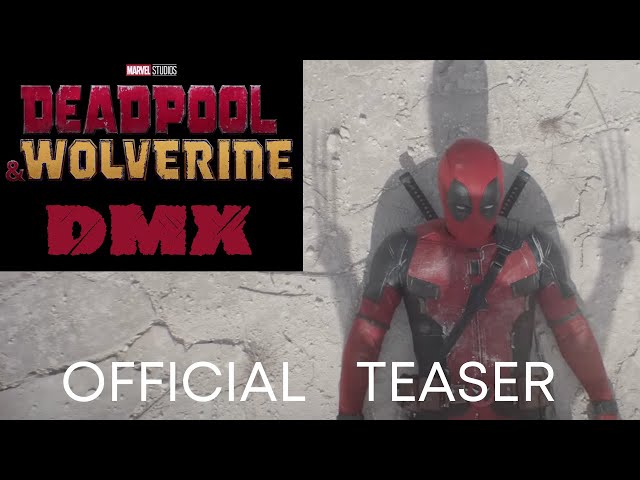 Cinematix Universe - Deadpool 3 & Wolverine - DMX Teaser(2024)