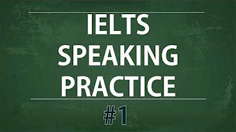 IELTS Speaking Practice Test - Self study