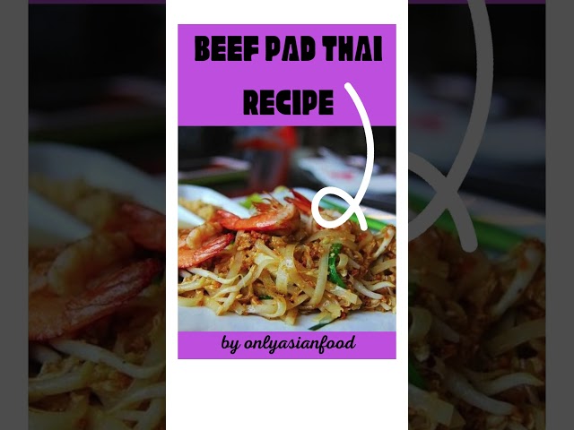 Beef Pad Thai Recipe: see description for recipe link