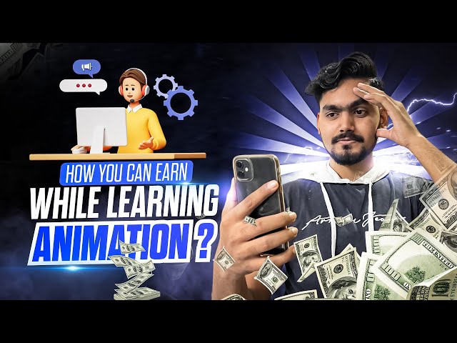 This is How you can EARN Even while Learning Animation | Start From Scratch | Anmol