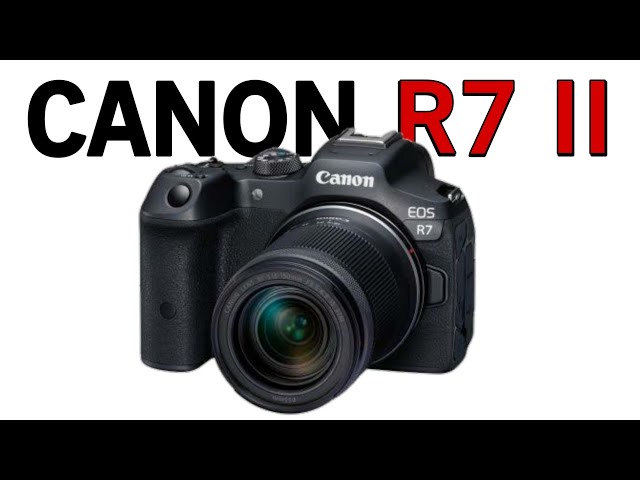 Canon EOS R7 Mark II Rumors | Coming Soon