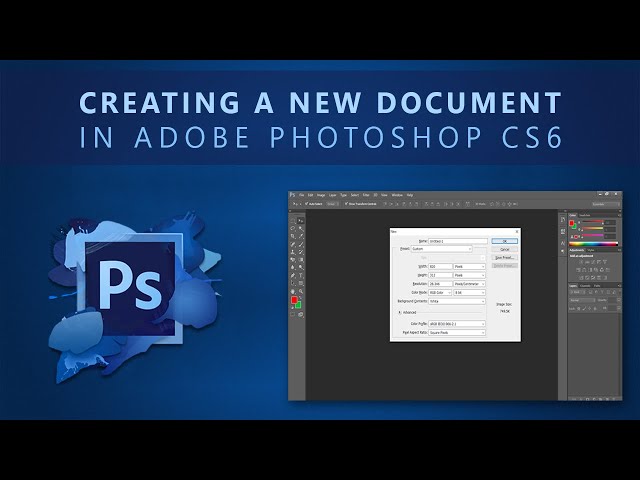 How to Create a New Document in Adobe Photoshop CS6 a Step by Step Guide for Beginners