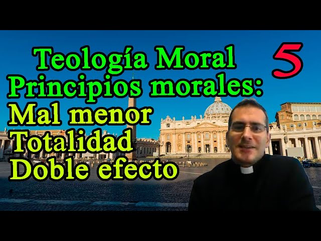 Teología Moral - Principio de doble efecto (licitud de hacer una acción con efecto malo, aborto)