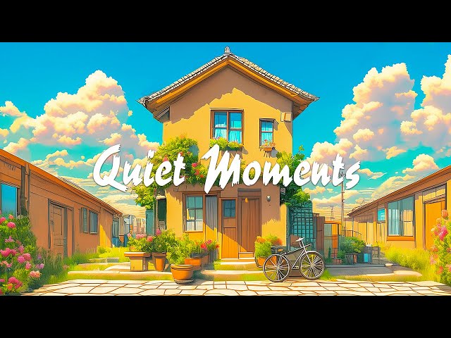 Quiet Moments 🌼 Positive Energy And Feelings with Lofi Hip Hop 🍃 Heal Damage to the Mind & Mental