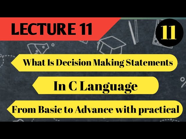 What Is Decision Making Statement In C programming || Their Type With Example || Hindi || Lecture 11