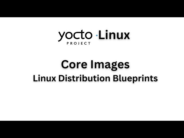 Core Images : Yocto Project - Ep 15