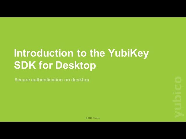Introducing the Yubikey SDK for Desktop - Windows and MacOS