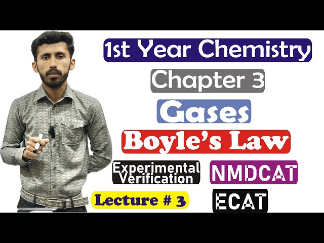 1st Year Chemistry Chapter 3| Gases| Gas Laws| Boyle's Law| Experimental Verification| Lec 3
