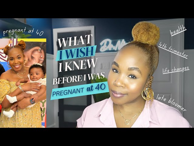 Pregnant After 40 | What I Wish Someone Had Told Me
