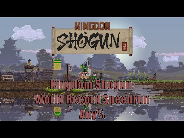 Kingdom Two Crowns: Shogun World Record Speedrun Any% 2:33:15
