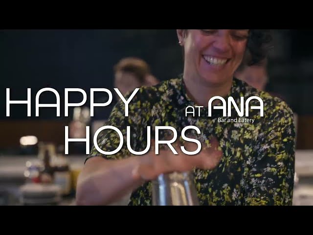 Ana Bar and Eatery Happy Hour