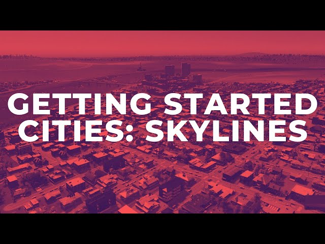 How to Start Your City - Cities Skylines - 2020 Guide [4K]