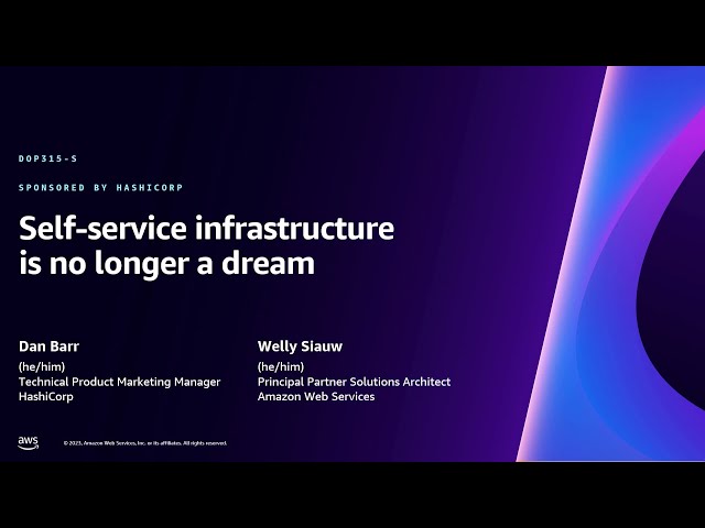AWS re:Invent 2023 - Self-service infrastructure is no longer a dream (DOP315)