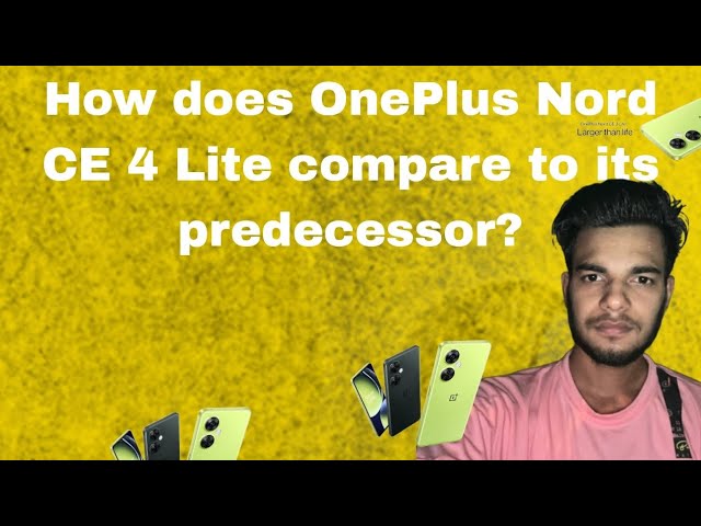 How does OnePlus Nord CE 4 Lite compare to its predecessor? #techtalkwithmohit #smartphone