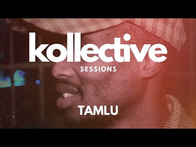 TAMLU | Kollective Sessions : Liquid Lab