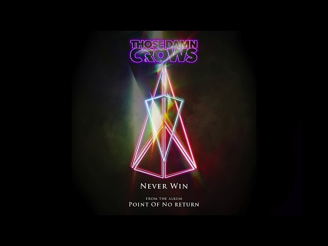 Those Damn Crows - Never Win (Official Audio)