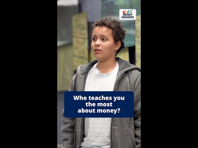 Who teaches you the most about money?