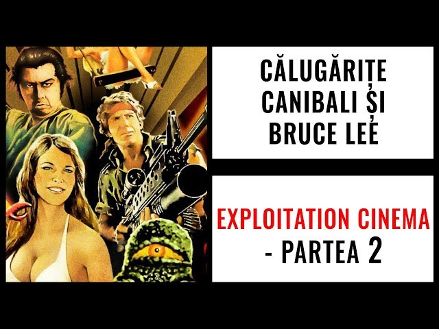 Calugărițe, canibali și Bruce Lee - Filmele Exploitation: Partea a-II-a
