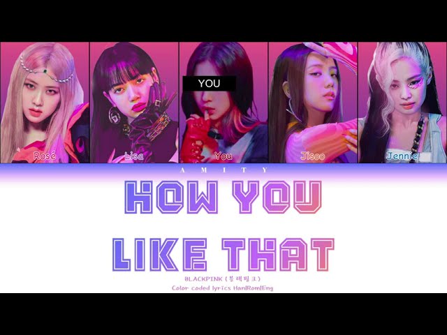 BLACKPINK (블랙핑크)『 HOW YOU LIKE THAT』You as a member [Karaoke] (5 members ver) [Han|Rom|Eng]