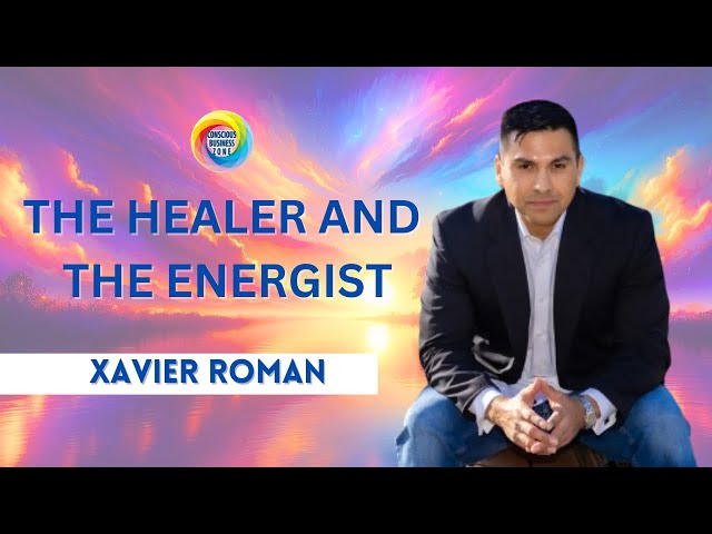 The Healer and The Energist- Xavier Roman