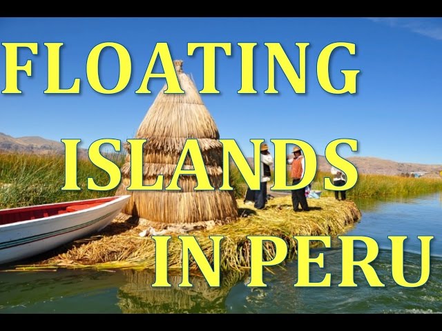 How do Peruvian floating islands work?