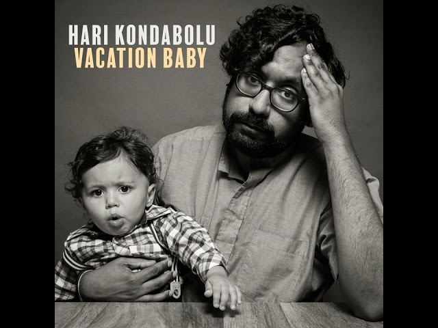 Hari Kondabolu | The Most Famous Hari Kondabolu in the World - Vacation Baby