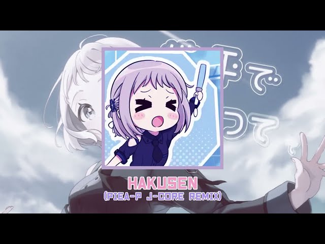 白線 Hakusen  (PiEa-P J-Core Remix) 初星学園 HATSUBOSHI GAKUEN