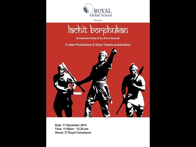 “LACHIT BORPHUKAN” A theatrical tribute to the Ahom General