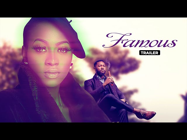 Famous - Exclusive Blockbuster Nollywood Passion Movie Trailer