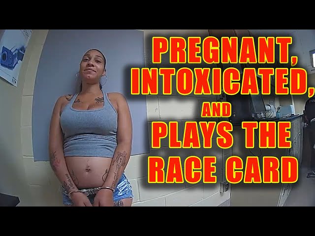 Bodycam DUI Arrest - Pregnant, Intoxicated, and She Calls the Arresting Officer a Racist