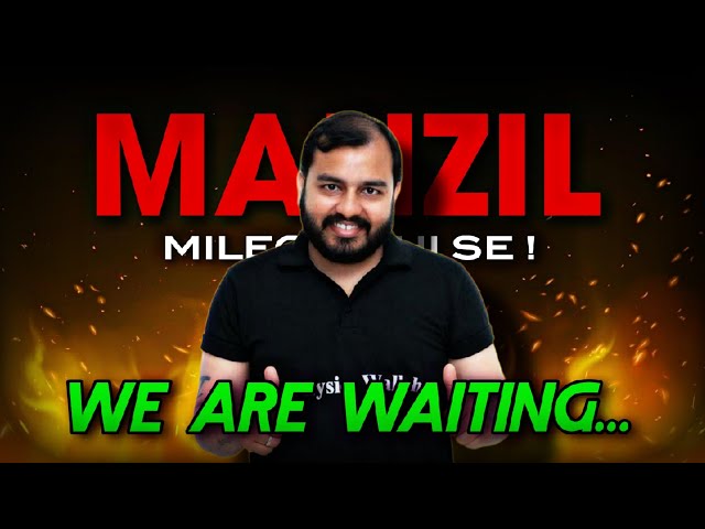 We are Waiting...🛐🙌❤️ | Manzil series | Physics Wallah