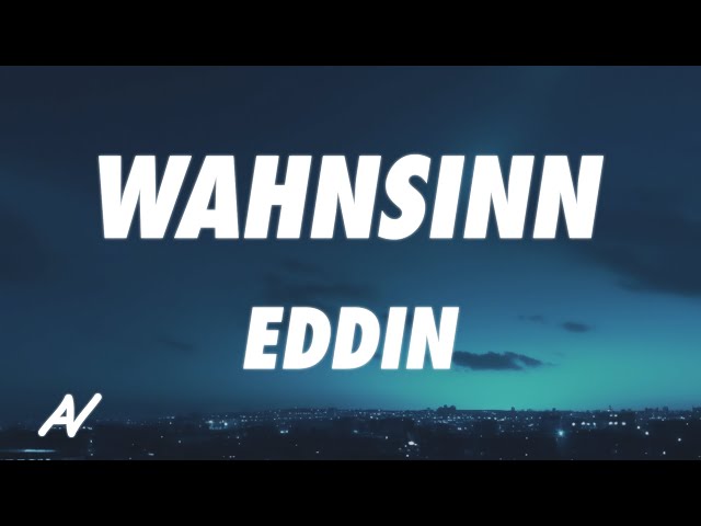 Eddin - Wahnsinn (Lyrics)