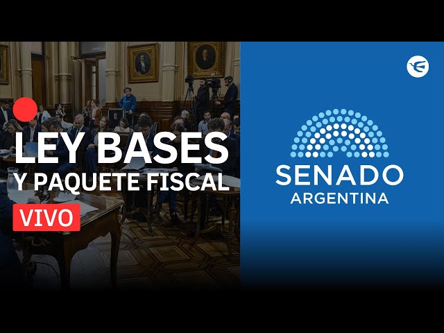 🔴 Segunda jornada en el Senado para debatir el proyecto de Ley Bases