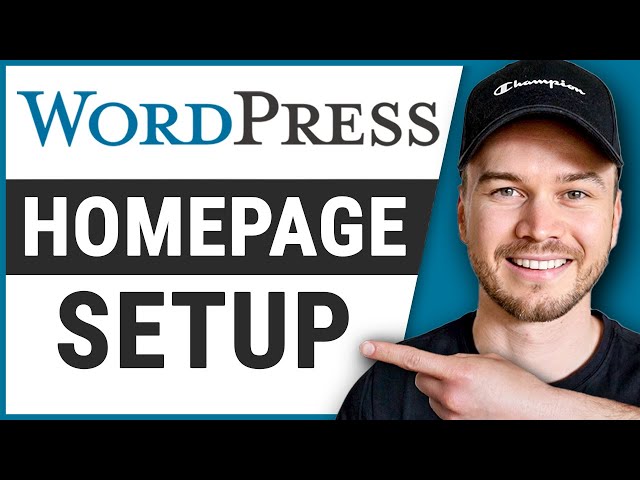 How to Setup a Homepage in WordPress (Assign Front Page)