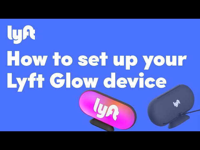 How to set up your Lyft Glow device | Tutorial | Lyft