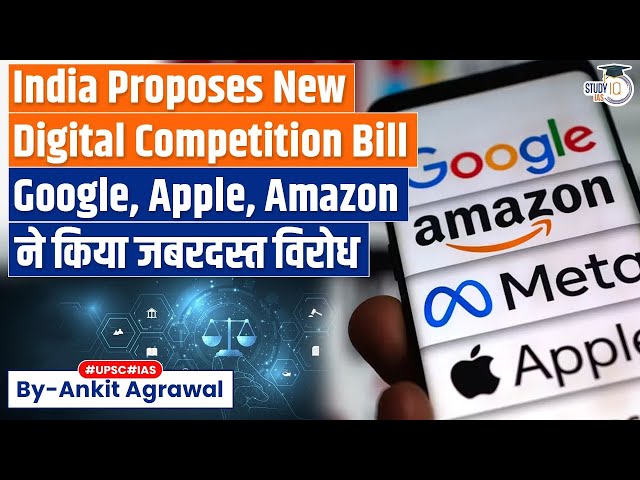 What the Draft Digital Competition Bill Proposes, Why Big Tech Opposes It? | UPSC