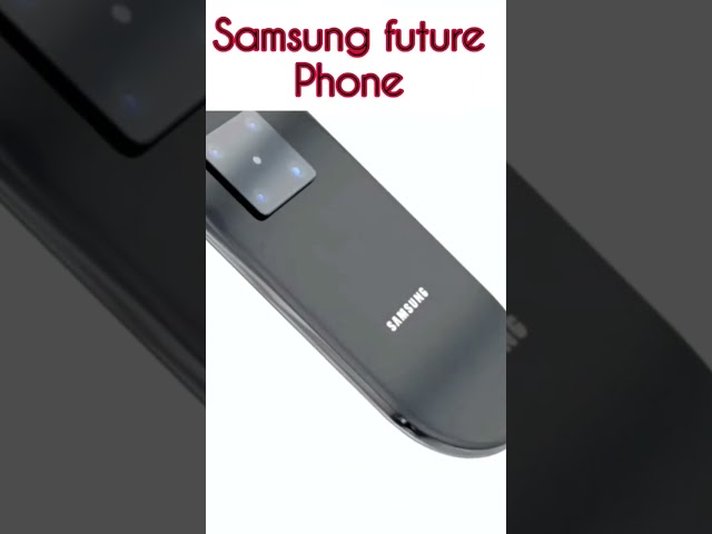 Samsung future Smartphone #youtube #shorts #future