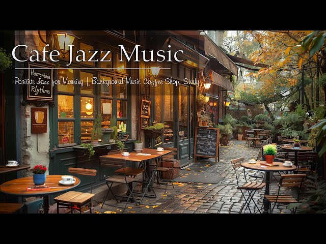 Soothing Jazz for Coffee Lovers - Positive Jazz for Morning | Background Music Coffee Shop, Study