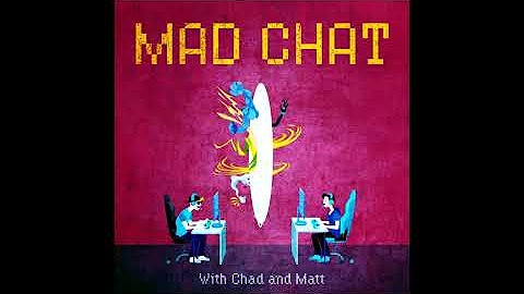 Mad Chat with Chad and Matt - Gaming Podcast