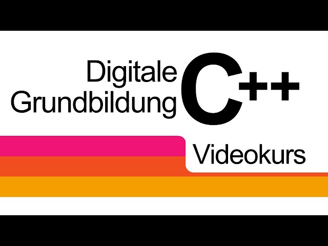 Digitale Grundbildung ∙ Programmieren mit C++