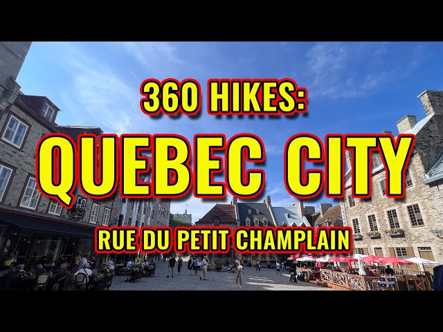 360 Hikes — Quebec City:  Rue Du Petit Champlain
