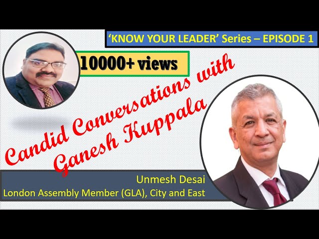 Candid conversations with Ganesh Kuppala- KNOW YOUR LEADER series- EP1 Unmesh Desai GLA City & East