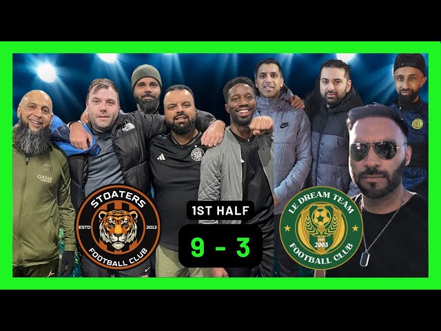 Le Dream Team 3 - 9 Stoaters F.C | First Half | Stoaters Make A Blistering Start! |